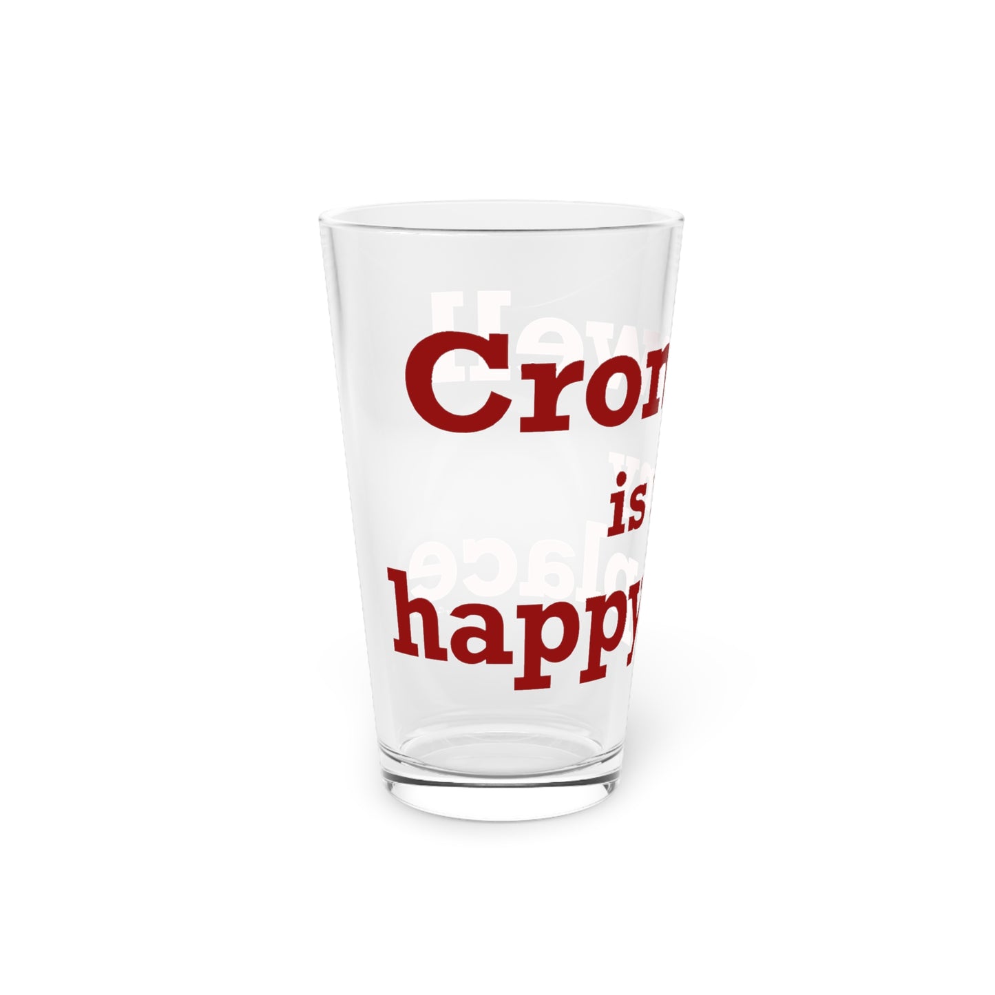 Cromwell is My Happy Place Pint Glass, 16oz