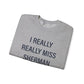 I Really Really Miss Sherman Unisex Heavy Blend™ Crewneck Sweatshirt