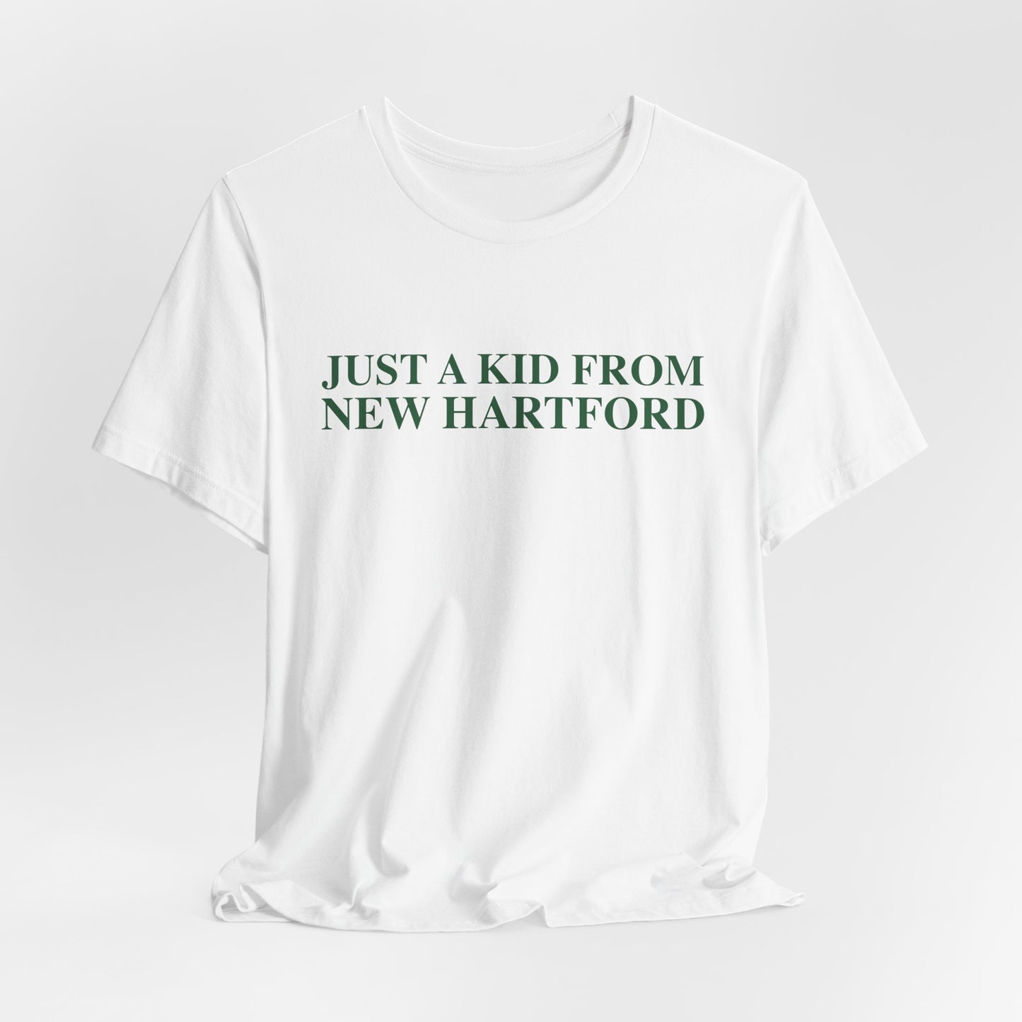 Just a kid from New Hartford Unisex Jersey Short Sleeve T-Shirt