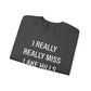 I Really Really Miss Lake Hills Unisex Heavy Blend™ Crewneck Sweatshirt