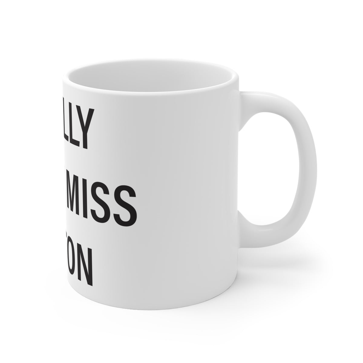 I Really Really Miss Groton Connecticut Mug 11oz