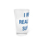 I Really Really Miss Suffield  Pint Glass, 16oz