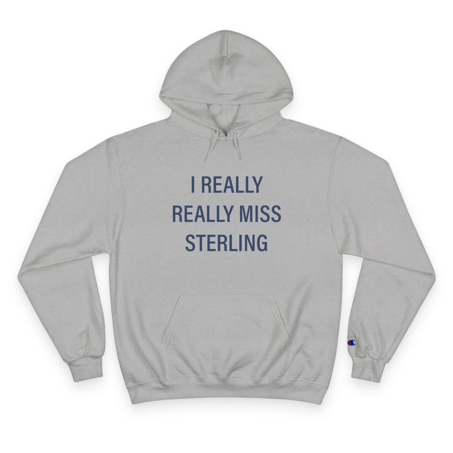 I Really Really Miss Sterling Champion Hoodie