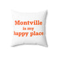 Montville is My Happy Place Spun Polyester Square Pillow