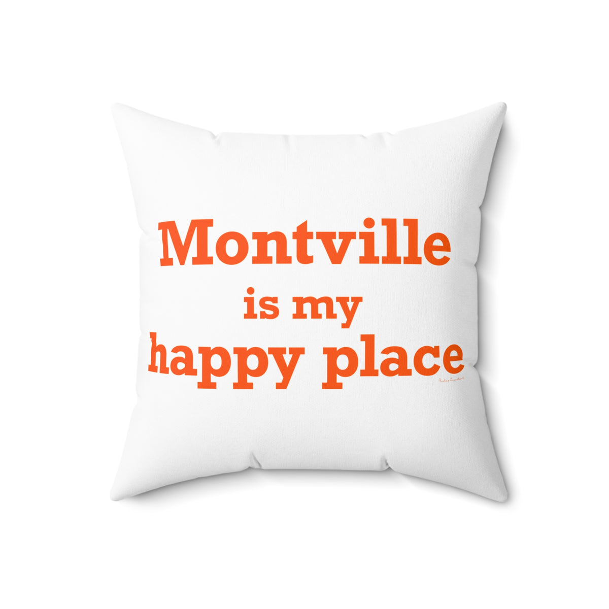 Montville is My Happy Place Spun Polyester Square Pillow