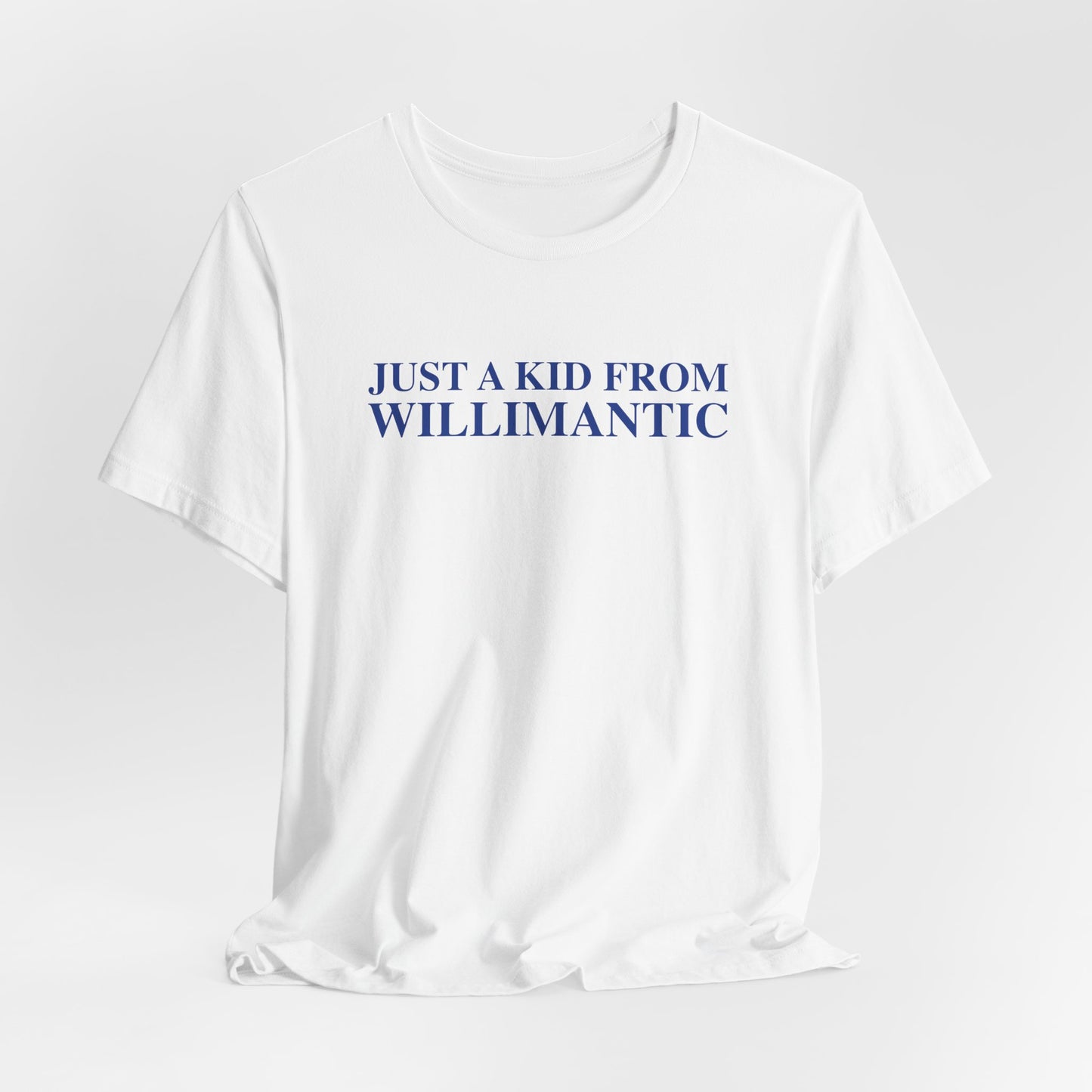 Just a kid from Willimantic Unisex Jersey Short Sleeve T-Shirt