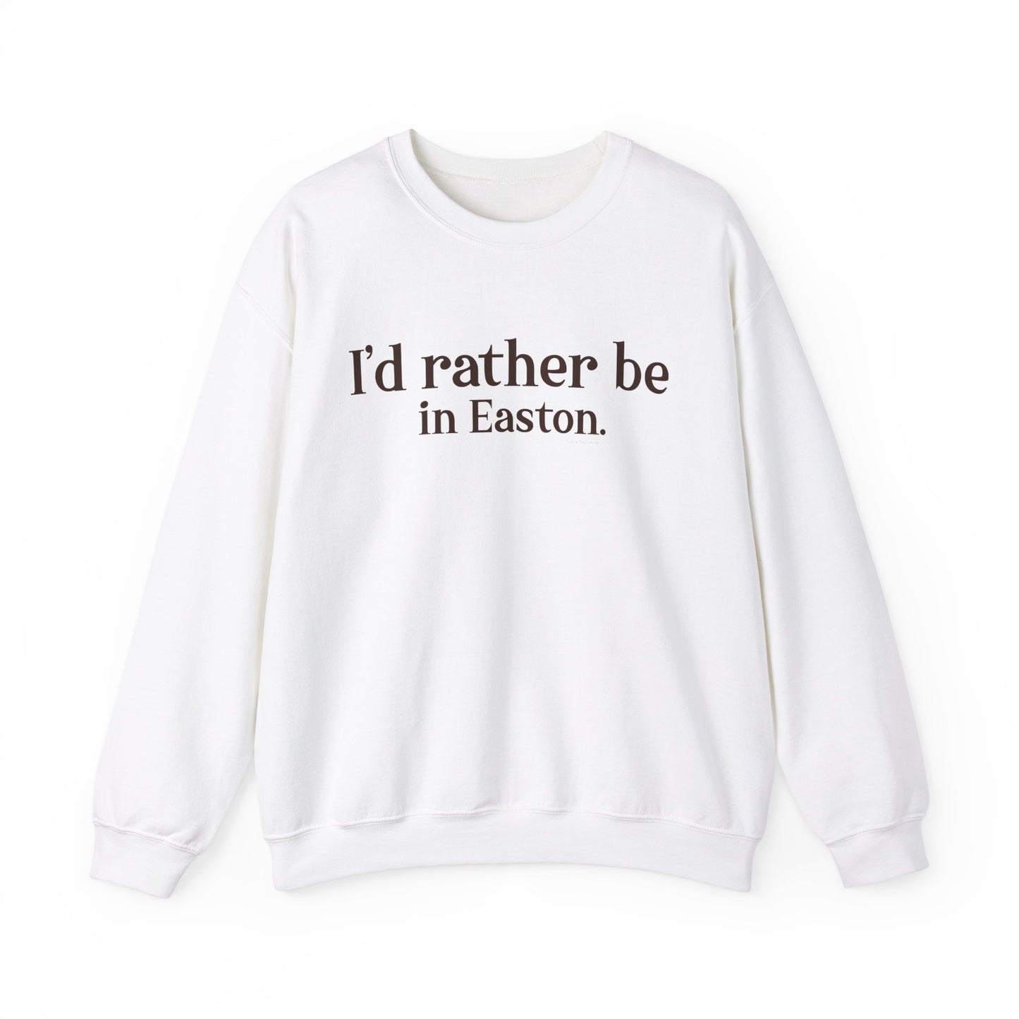 I'd rather be in Easton. Unisex Heavy Blend™ Crewneck Sweatshirt