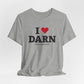 I Heart DARN Unisex Jersey Short Sleeve T-Shirt