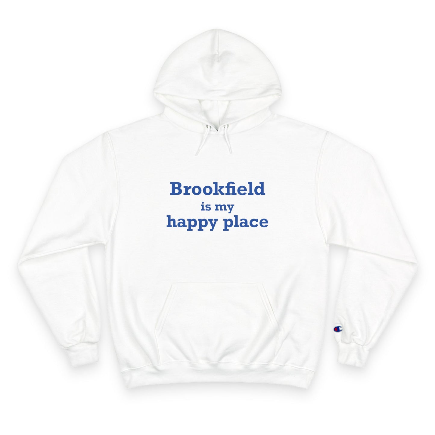 Brookfield Is My Happy Place Champion Hoodie