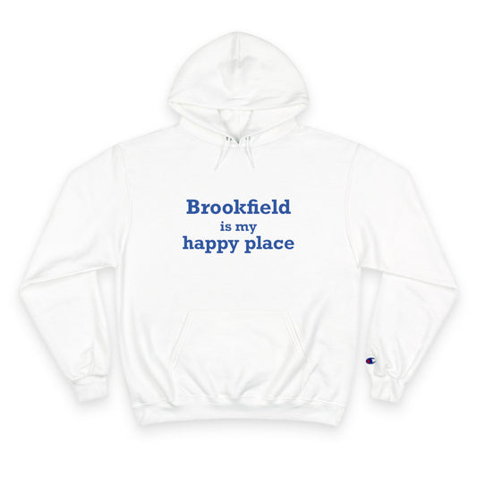 Brookfield Is My Happy Place Champion Hoodie