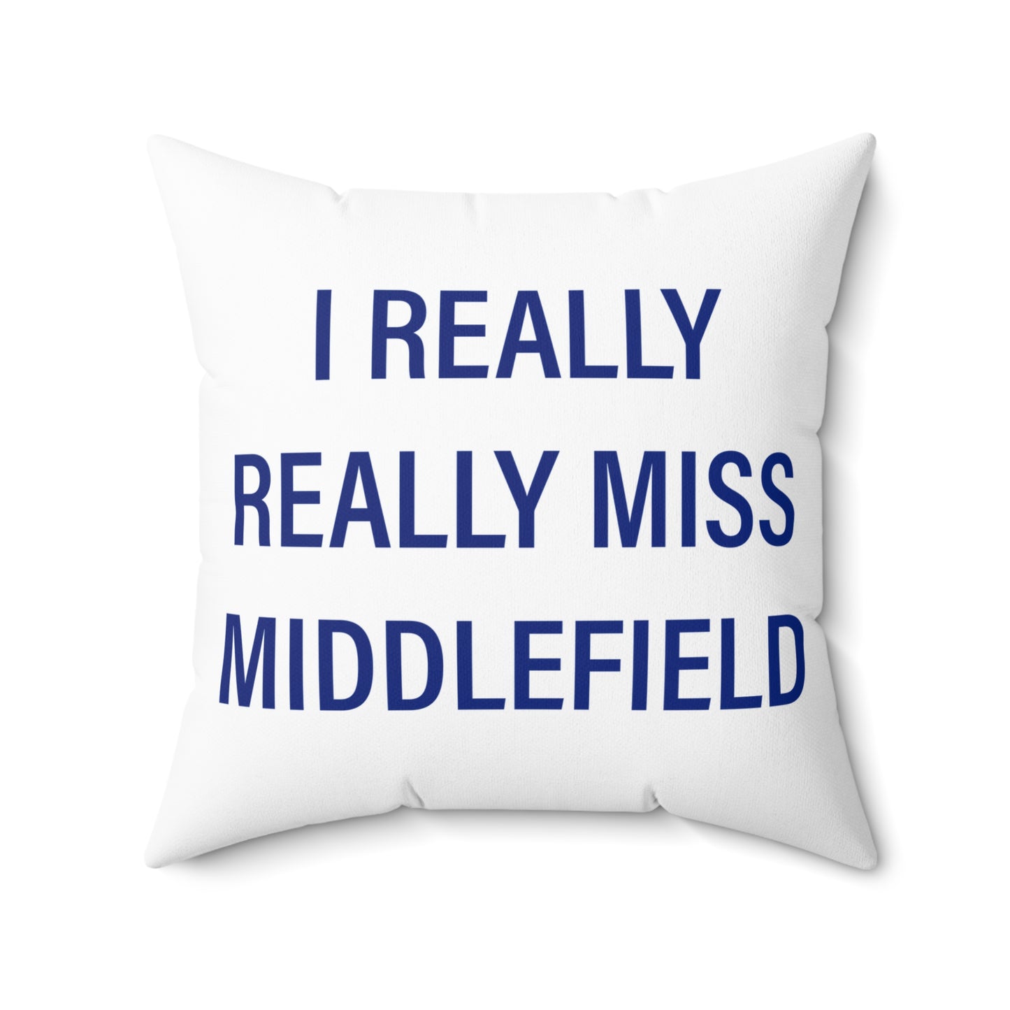 I Really Really Miss Middlefield Spun Polyester Square Pillow