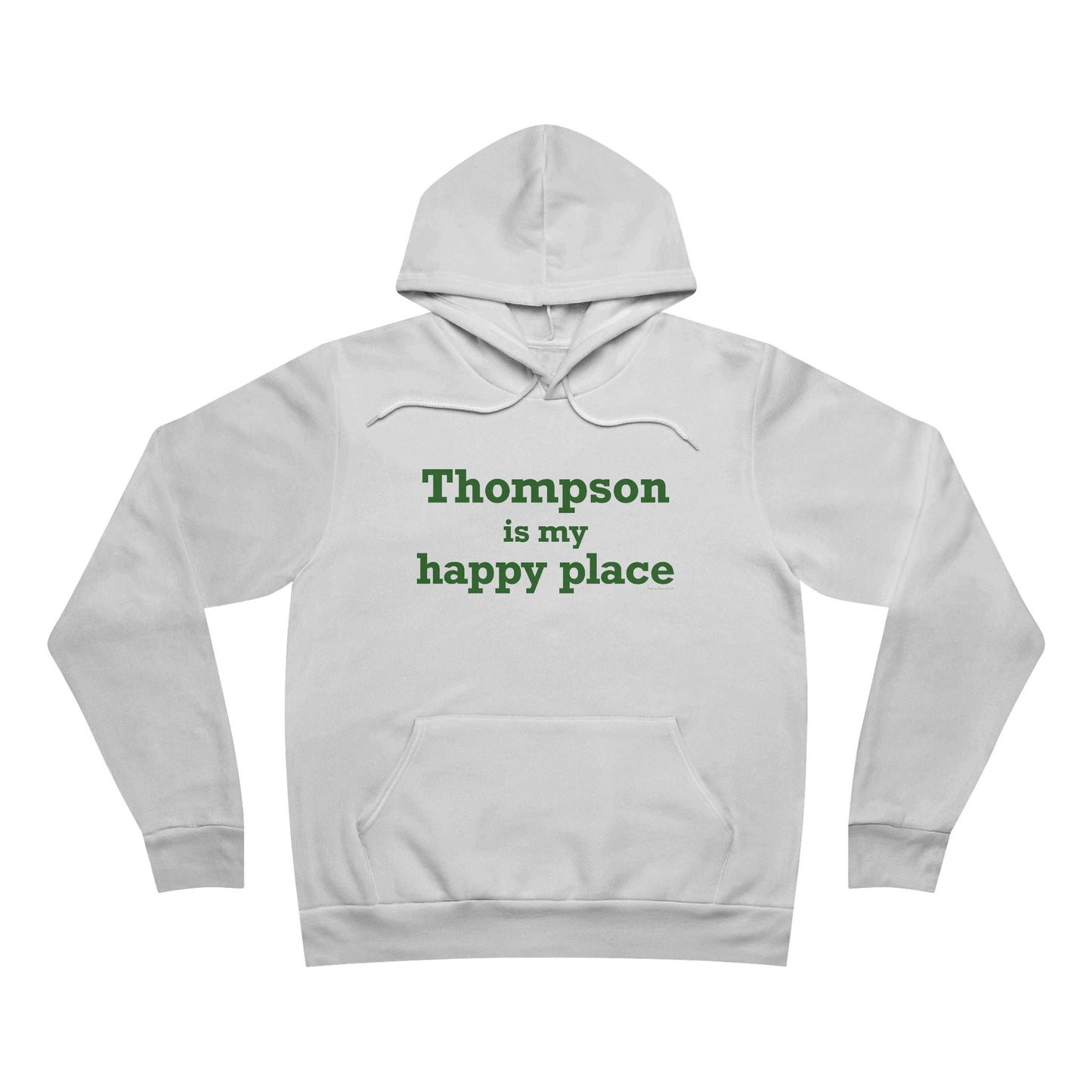 Thompson Is My Happy Place Unisex Sponge Fleece Pullover Hoodie