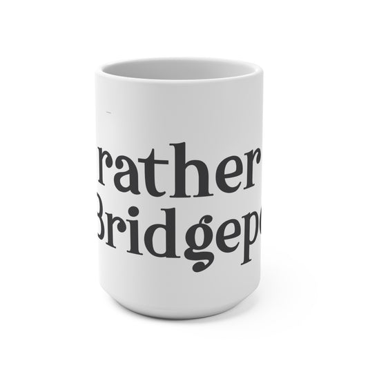 I’d rather be in Bridgeport Mug 15oz