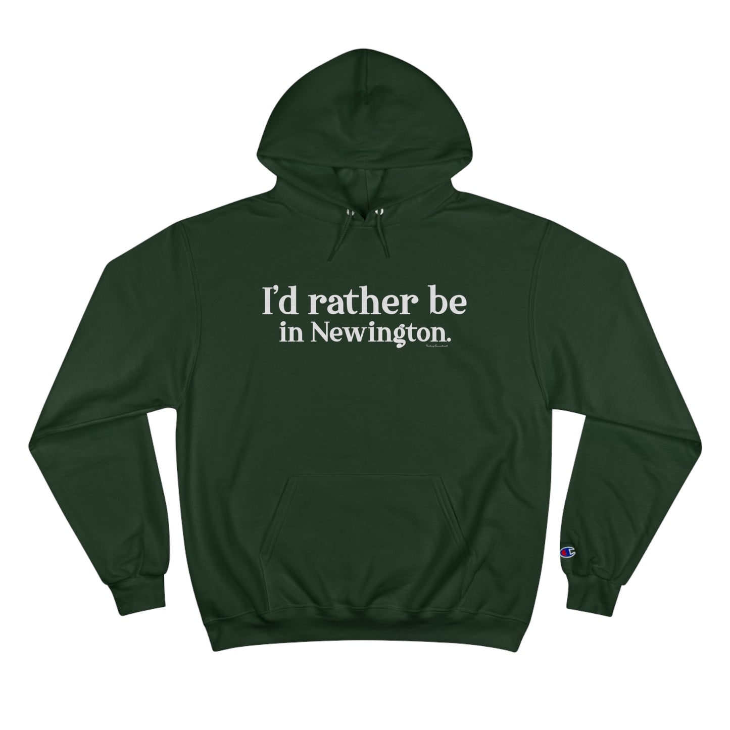 I'd rather be in Newington Champion Hoodie