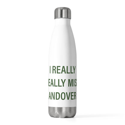 I Really Really Miss Andover 20oz Insulated Bottle