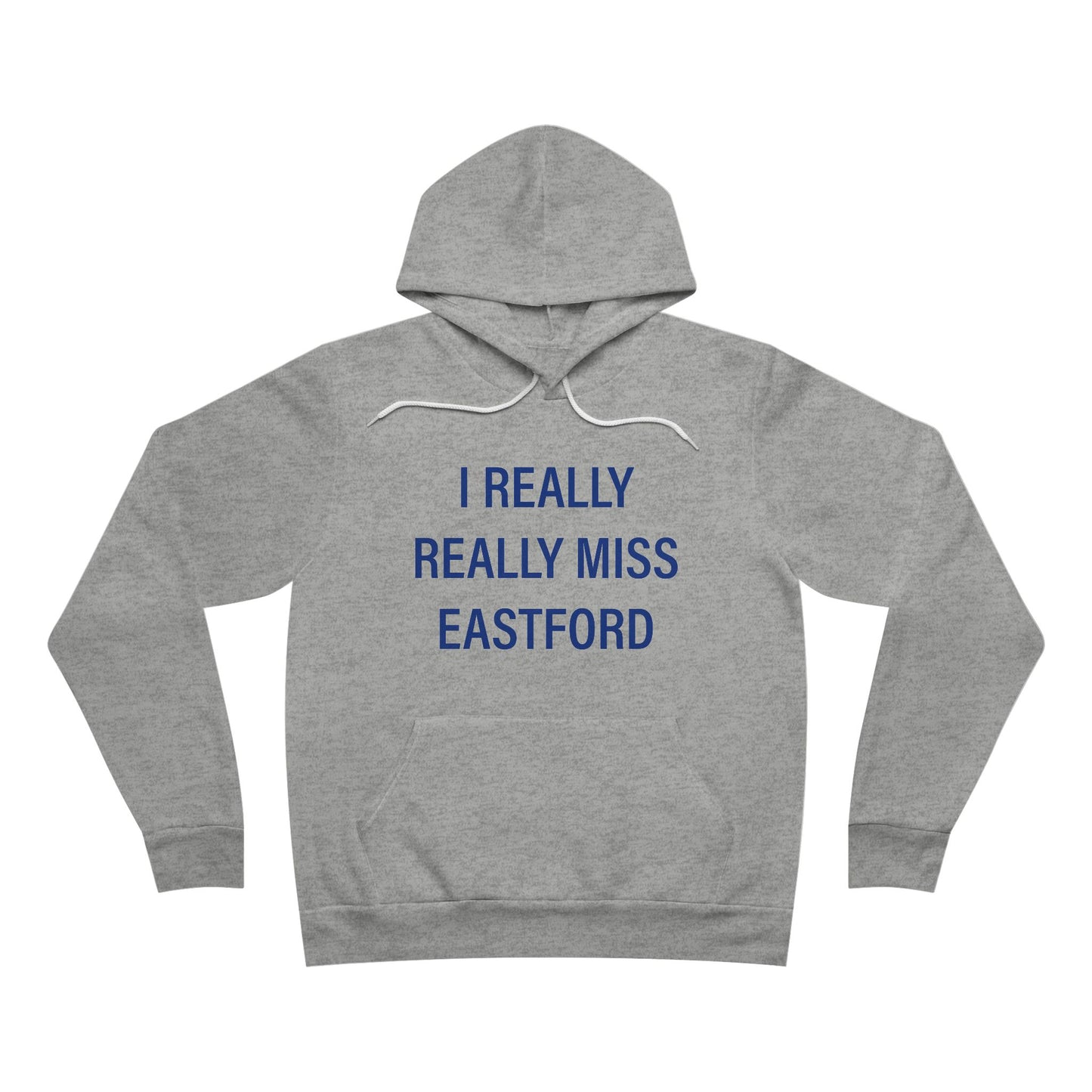 I Really Really Miss Eastford Unisex Sponge Fleece Pullover Hoodie