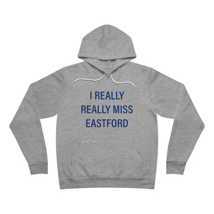 I Really Really Miss Eastford Unisex Sponge Fleece Pullover Hoodie