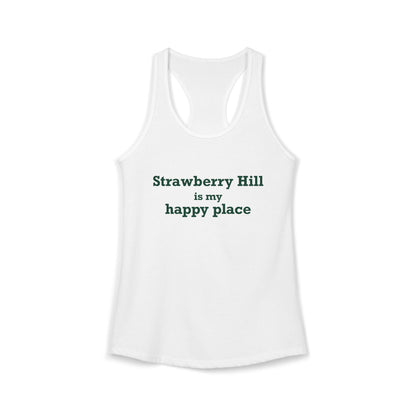 Strawberry Hill is my happy place Women's Ideal Racerback Tank Top