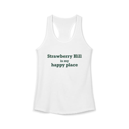 Strawberry Hill is my happy place Women's Ideal Racerback Tank Top