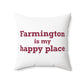 Farmington is My Happy Place Polyester Square Pillow