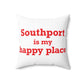 Southport is My Happy Place Spun Polyester Square Pillow