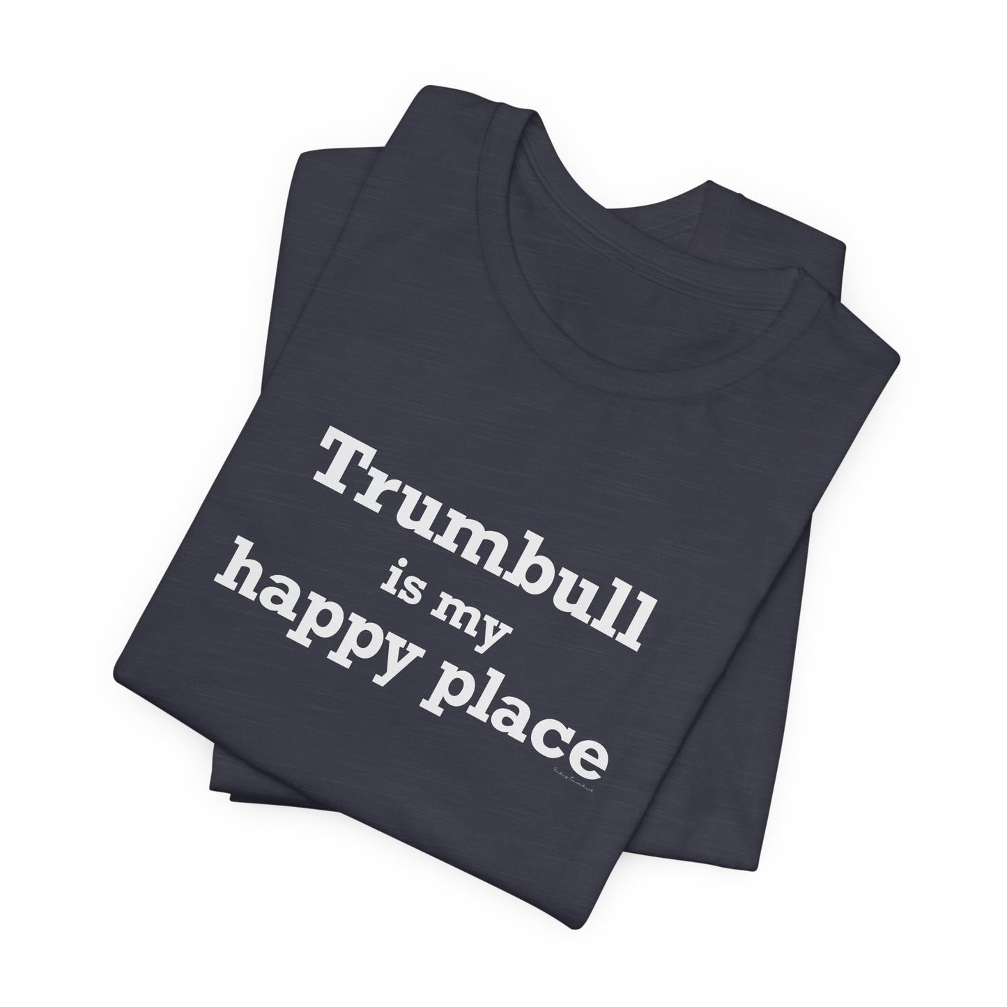 Trumbull Is My Happy Place Unisex Jersey Short Sleeve T-Shirt