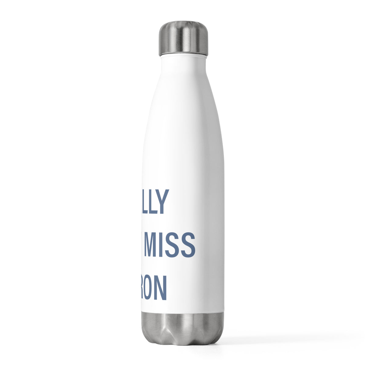I Really Really Miss Sharon 20 oz Insulated Bottle