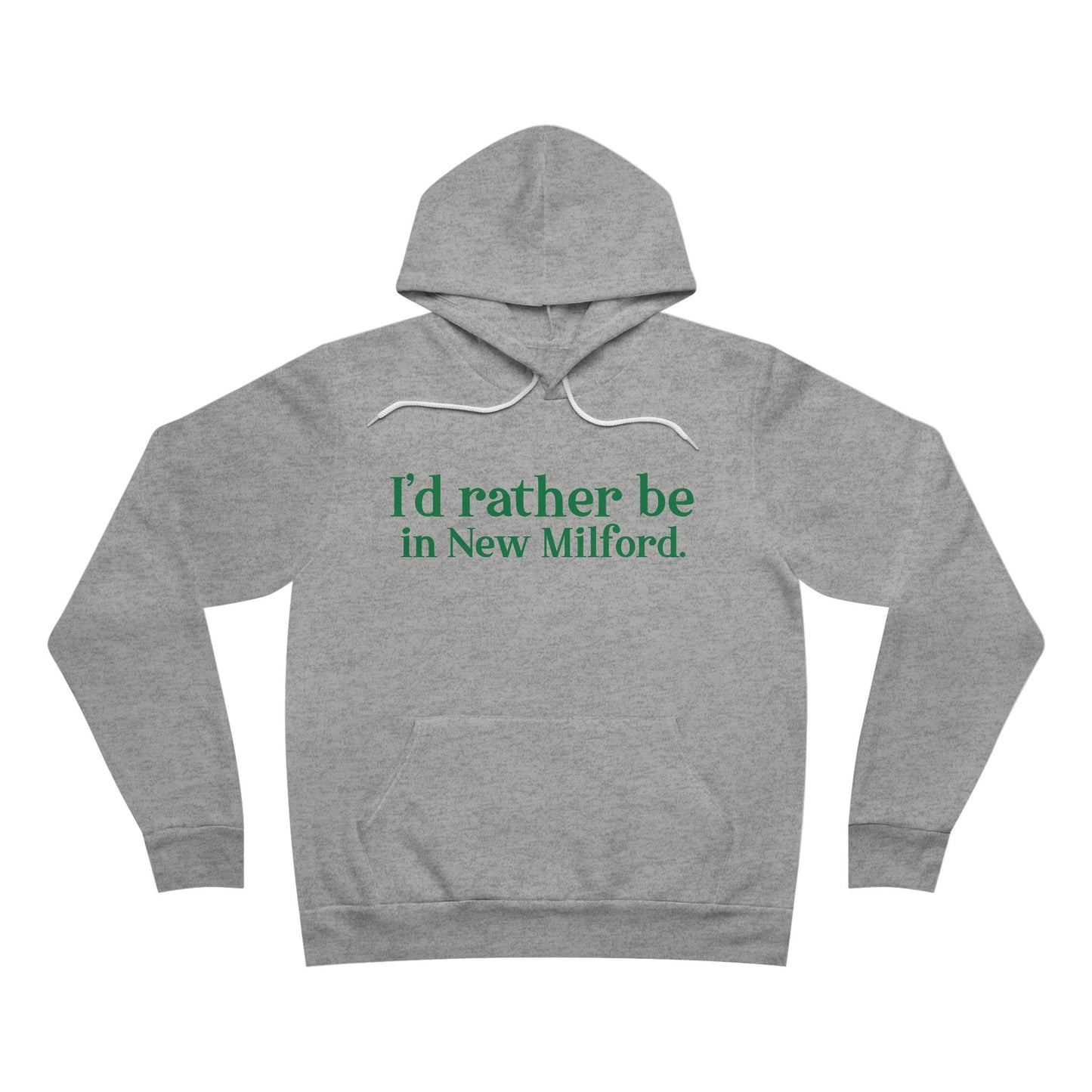 I'd rather be in New Milford. Unisex Sponge Fleece Pullover Hoodie