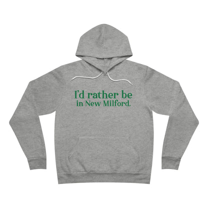 I'd rather be in New Milford. Unisex Sponge Fleece Pullover Hoodie