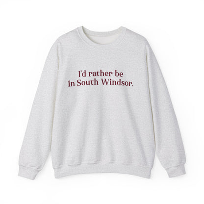 I'd rather bein South Windsor. Unisex Heavy Blend™ Crewneck Sweatshirt