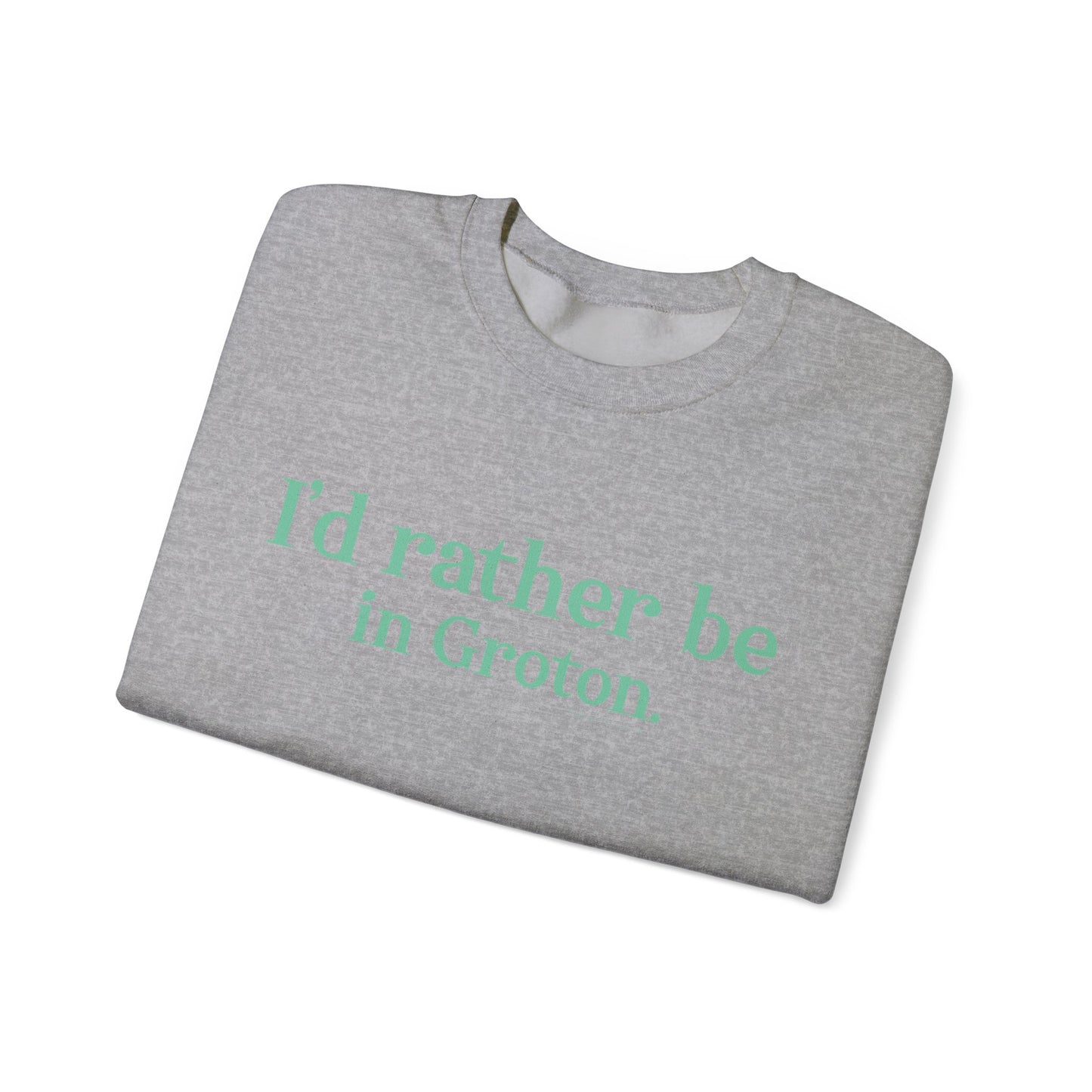 I'd rather be in Groton. Unisex Heavy Blend™ Crewneck Sweatshirt