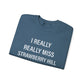 I Really Really Miss Strawberry Hill Unisex Heavy Blend™ Crewneck Sweatshirt