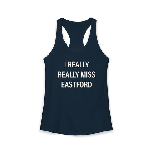 I Really Really Miss Eastford Women's Ideal Racerback Tank Top