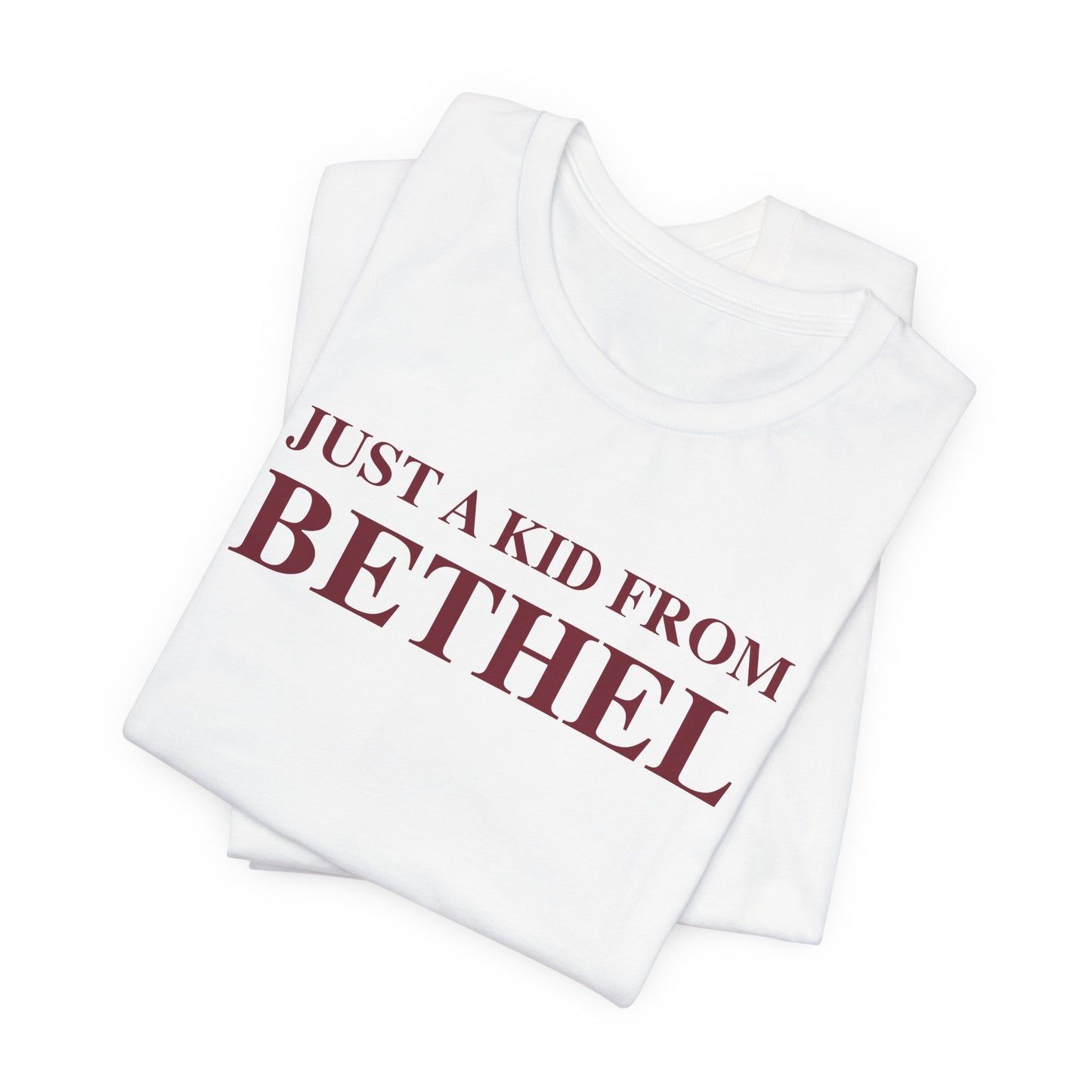 Just a kid from Bethel Unisex Jersey Short Sleeve T-Shirt