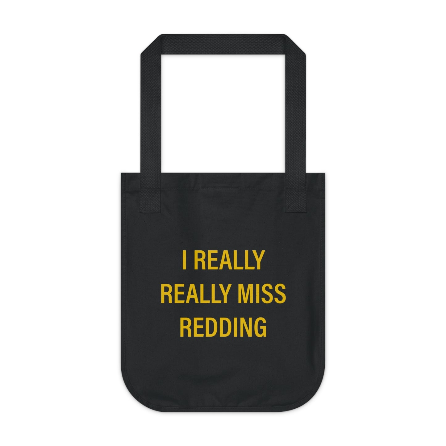 I Really Really Miss Redding Organic Canvas Tote Bag
