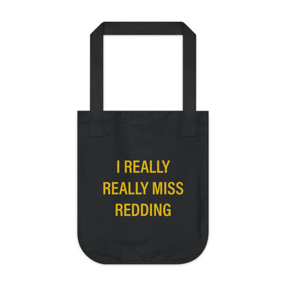 I Really Really Miss Redding Organic Canvas Tote Bag