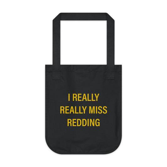 I Really Really Miss Redding Organic Canvas Tote Bag