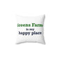 Greens Farms is my Happy Place Spun Polyester Square Pillow