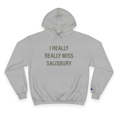 I Really Really Miss Salisbury Champion Hoodie