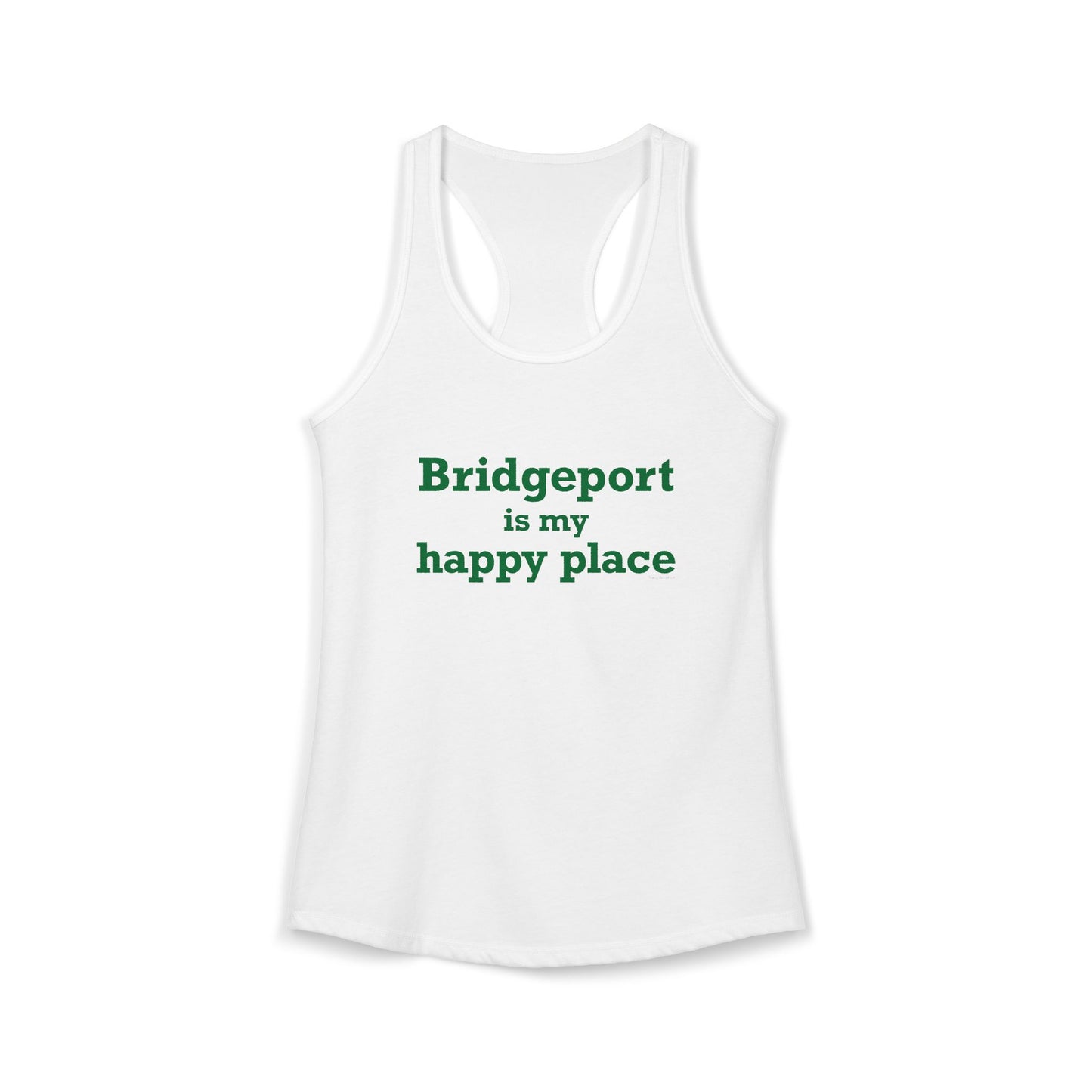 Bridgeport Is My Happy Place Women's Ideal Racerback Tank Top