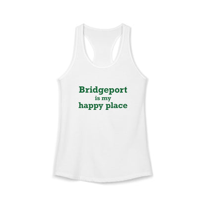 Bridgeport Is My Happy Place Women's Ideal Racerback Tank Top