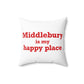 Middlebury is My Happy Place Polyester Square Pillow