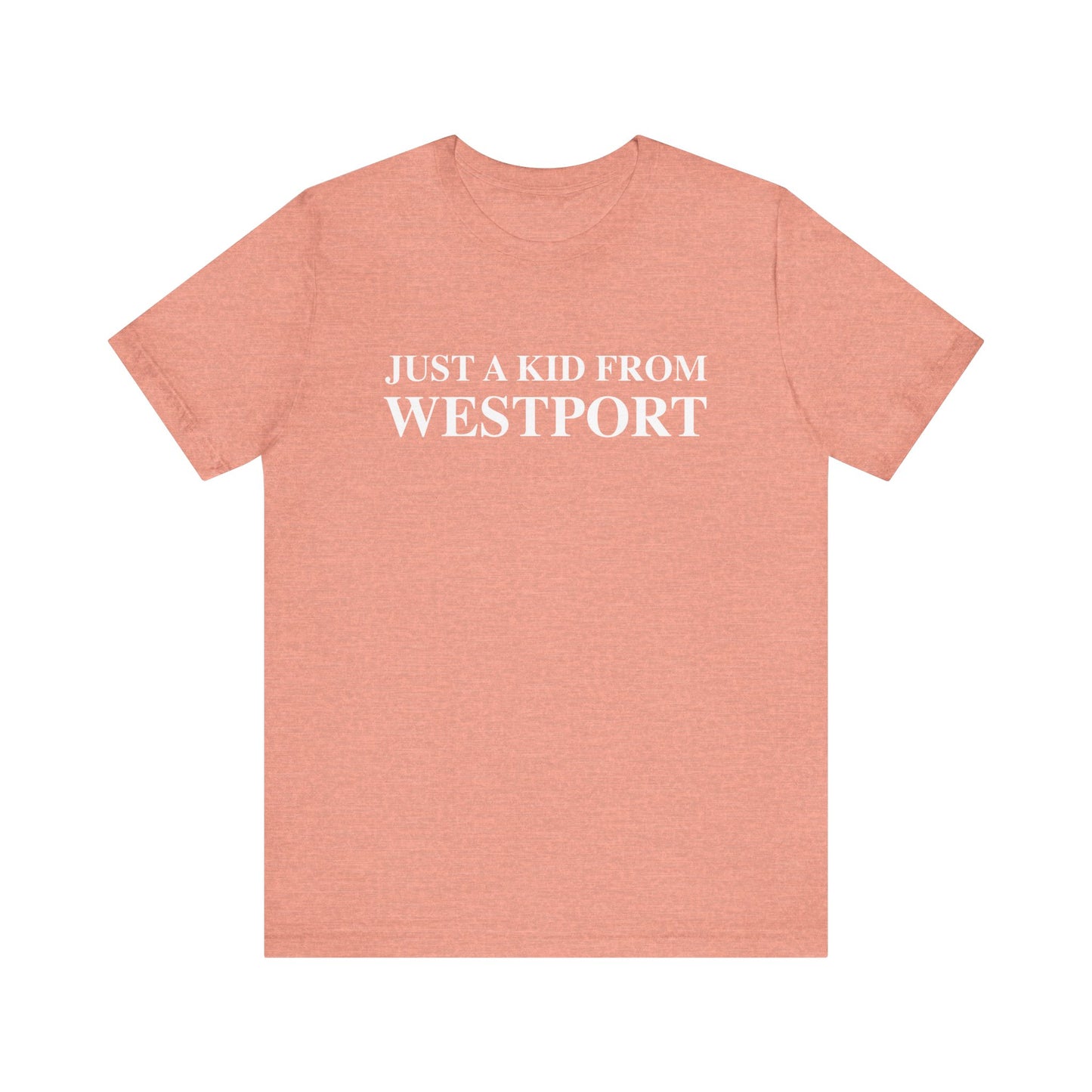 Just a kid from Westport Unisex Jersey Short Sleeve T-Shirt