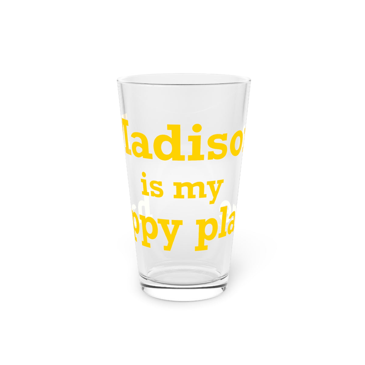 Madison is My Happy Place Pint Glass, 16oz