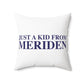 Just a kid from Meriden Polyester Square Pillow
