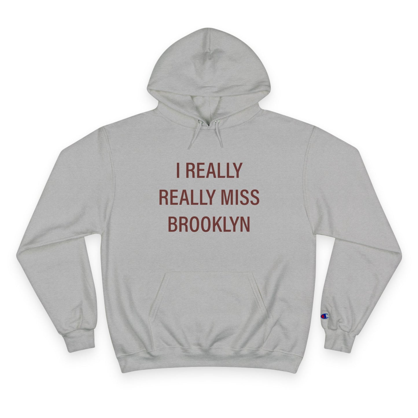I Really Really Miss Brooklyn Champion Hoodie