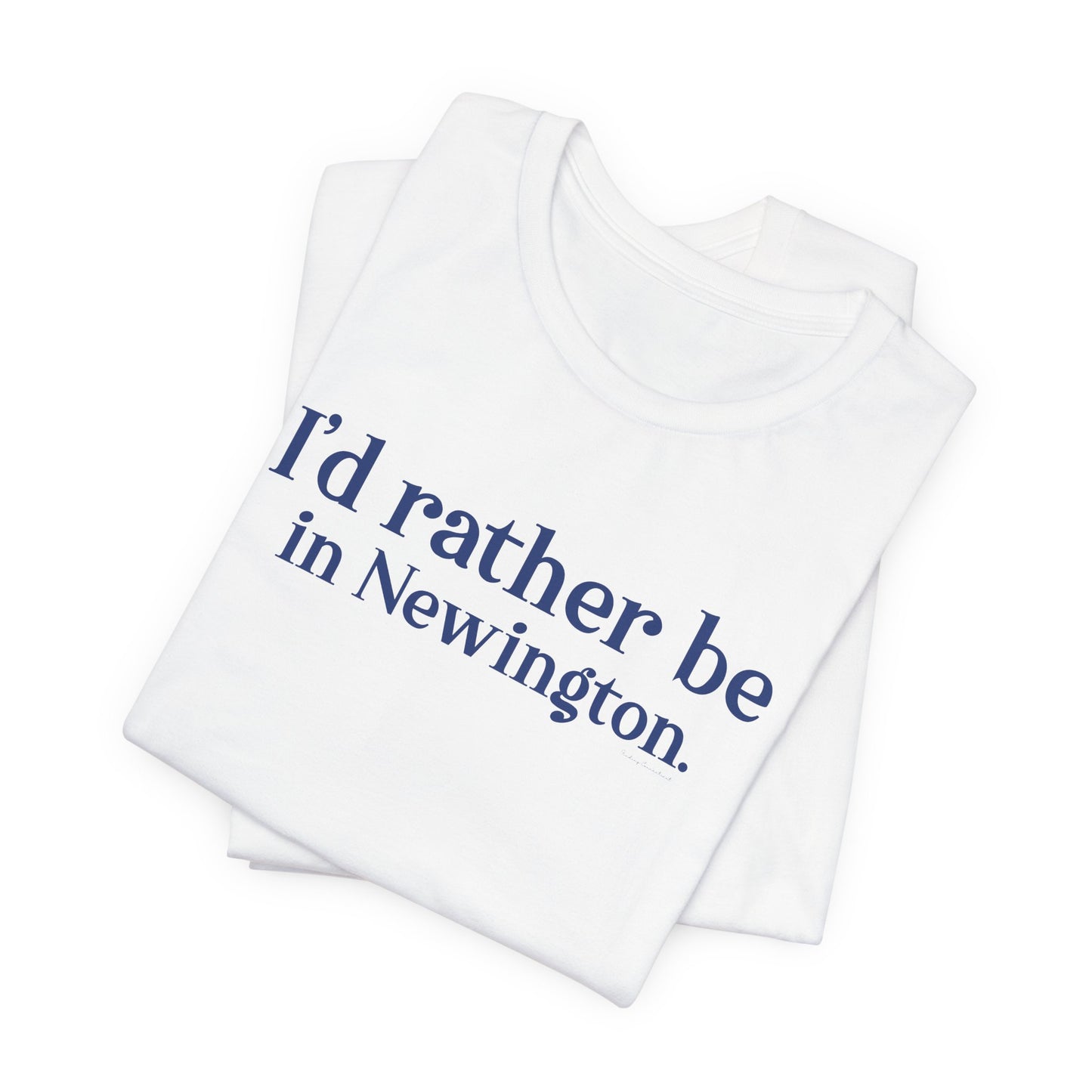 I'd rather be in Newington Unisex Jersey Short Sleeve Tee