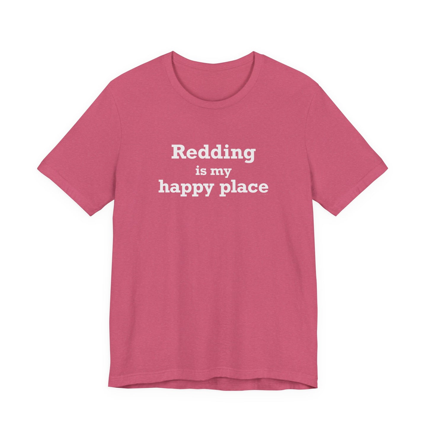 Redding Is My Happy Place Unisex Jersey Short Sleeve T-Shirt