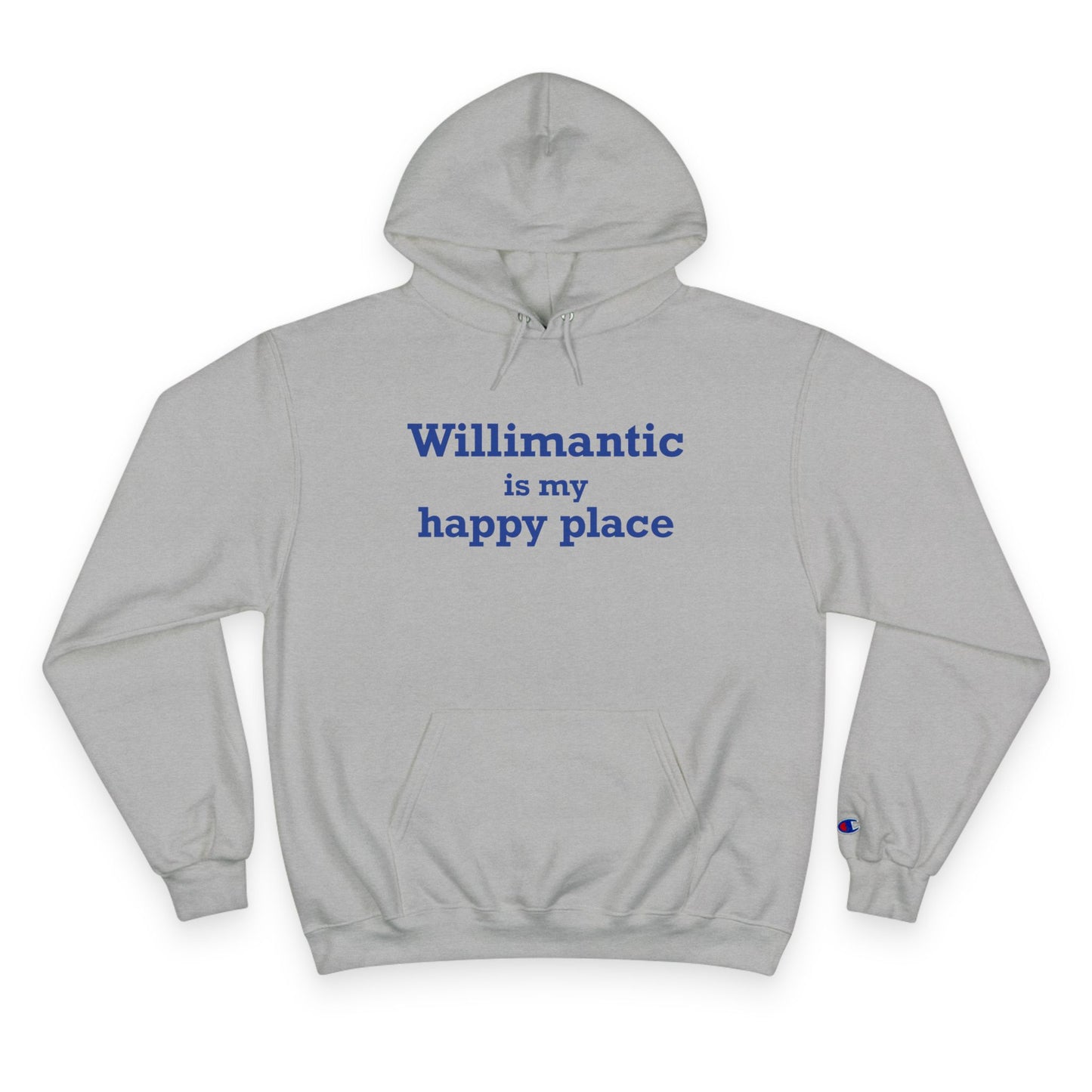 Willimantic is My Happy Place Champion Hoodie