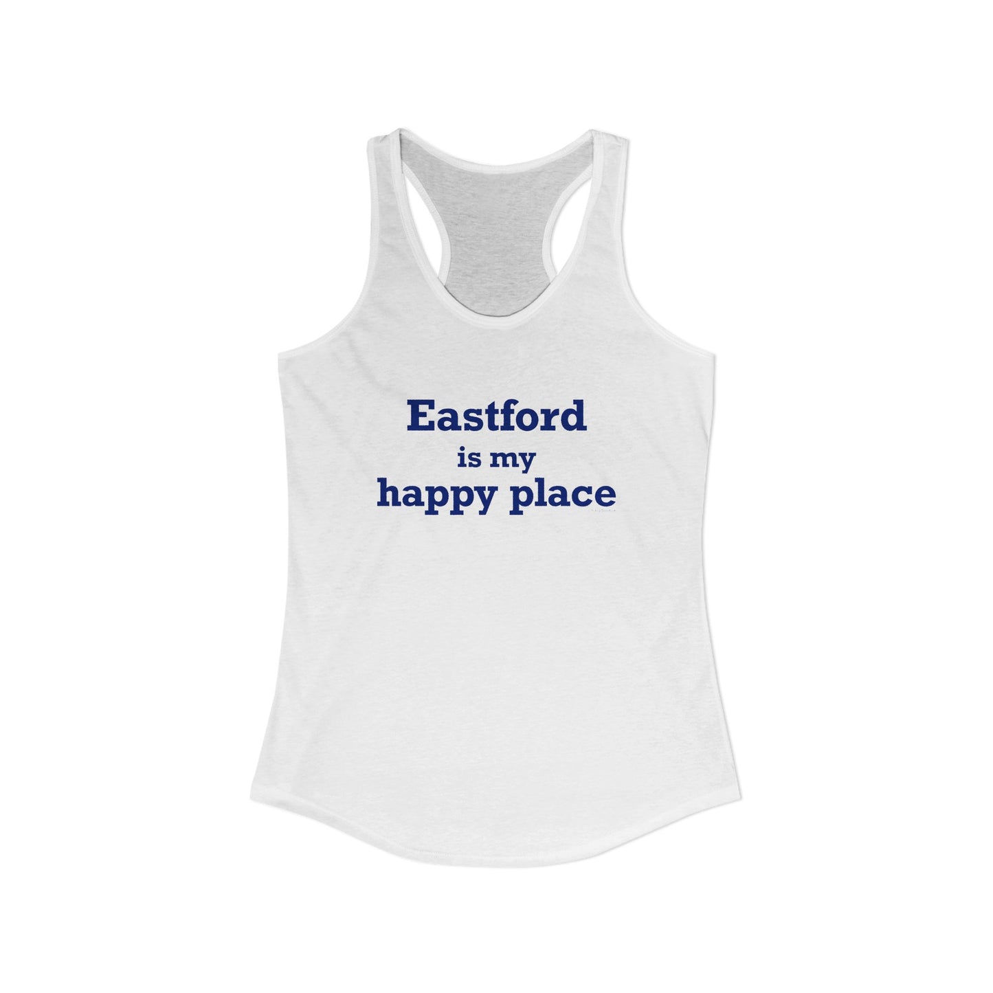 Eastford is My Happy Place Women's Ideal Racerback Tank Top